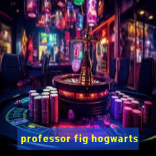 professor fig hogwarts